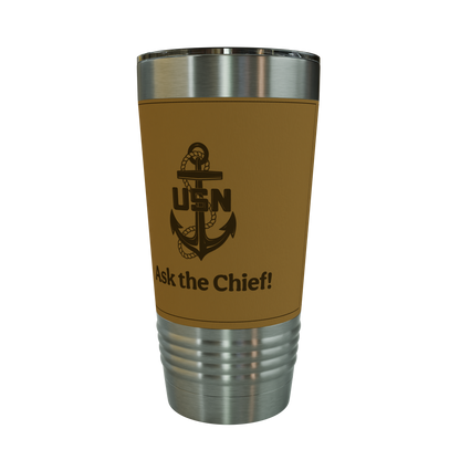 "Ask the Chief!" Leather Engraved Tumbler