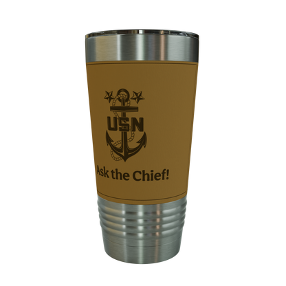 "Ask the Chief!" Leather Engraved Tumbler
