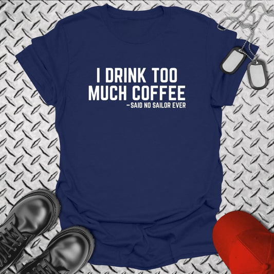 I Drink Too Much Coffee