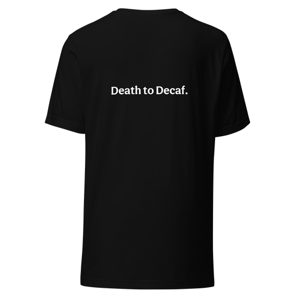 Death to Decaf Classic Unisex Tee