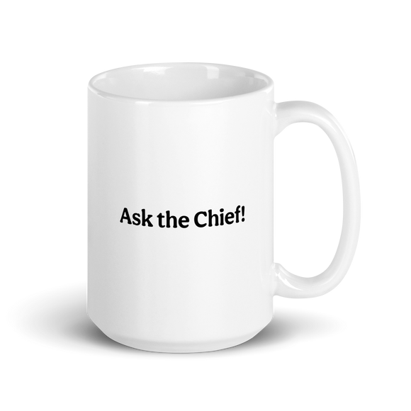 Ask the Chief! Mug