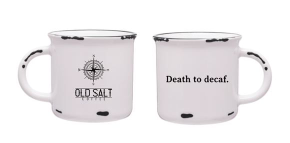 Death to Decaf Mug - Old Salt Coffee