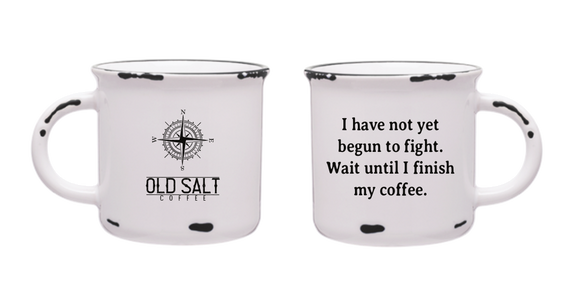 Not Yet Begun to Fight Mug - Old Salt Coffee