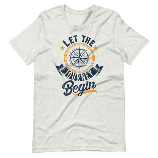 Let the Journey Begin Compass Unisex t-shirt